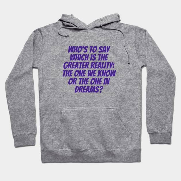 The Greater Reality Hoodie by ryanmcintire1232